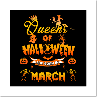 Queen of halloween are born in March tshirt birthday for woman funny gift t-shirt Posters and Art